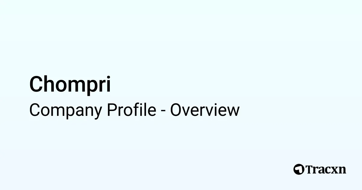Chompri - 2026 Company Profile & Competitors - Tracxn