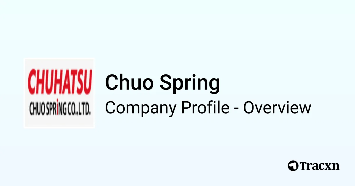 Chuo Spring Chuo Spring - 2026 Company Profile, Team & Competitors - Tracxn