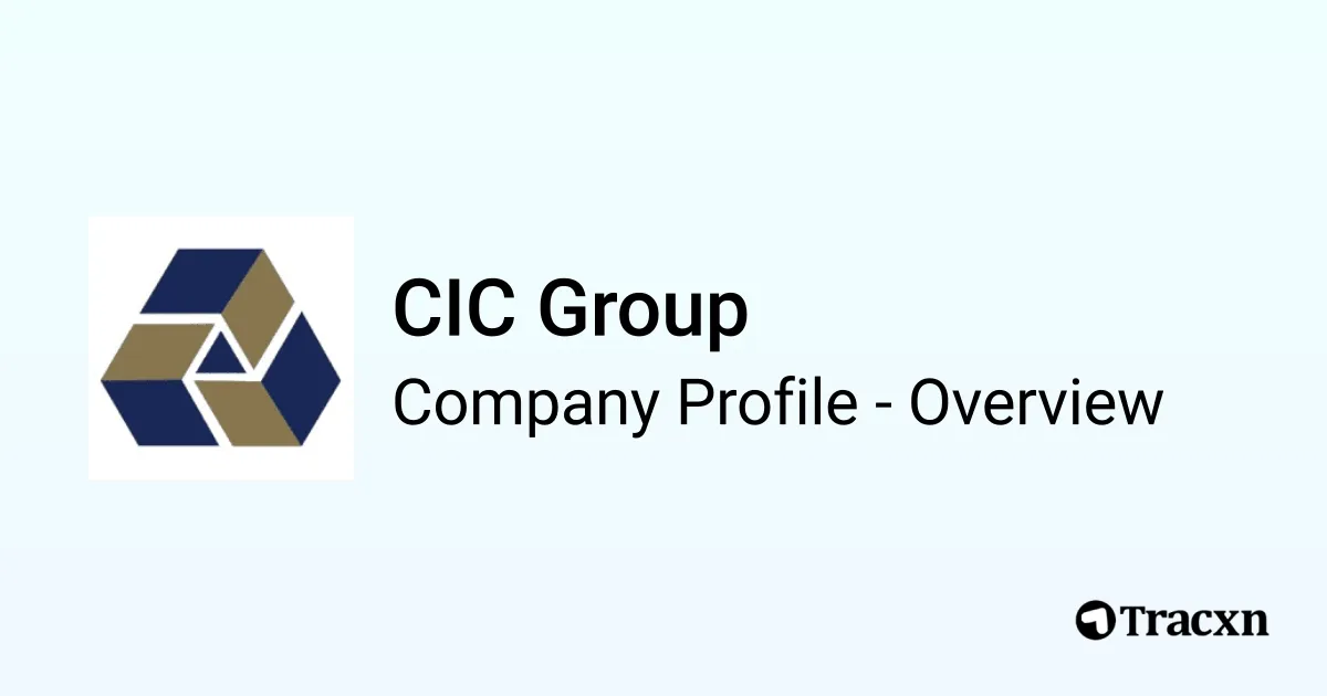 CIC Group - 2025 Company Profile & Team - Tracxn