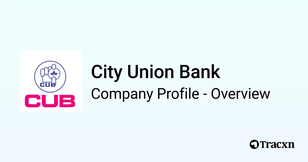 City Union Bank - 2026 Company Profile, Team, Funding, Competitors ...