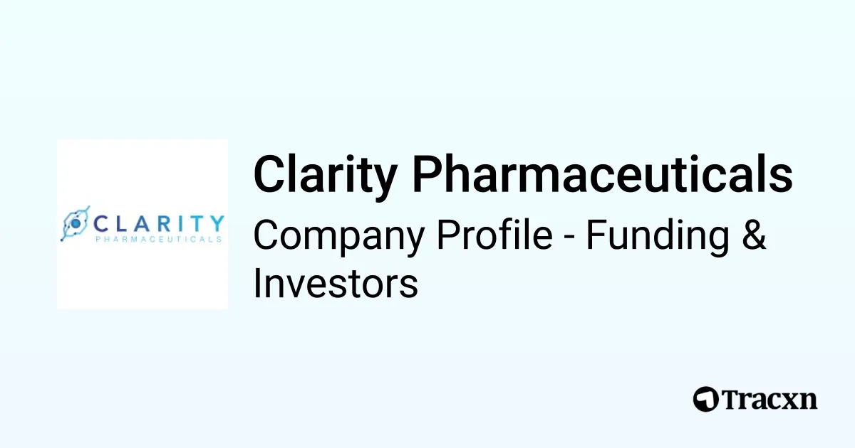 Picture of Clarity Pharmaceuticals - 2026 Funding Rounds & List of Investors - Tracxn