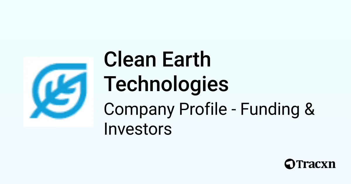 Clean Earth Technologies - 2026 Funding Rounds & List of Investors - Tracxn