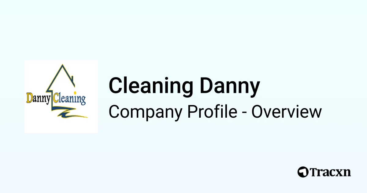 Danny Clean Cleaning Danny - 2026 Company Profile - Tracxn