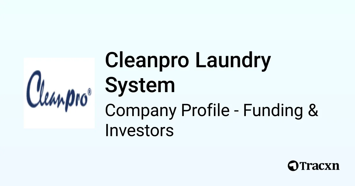 Cleanpro Laundry System - 2026 Funding Rounds & List of Investors - Tracxn
