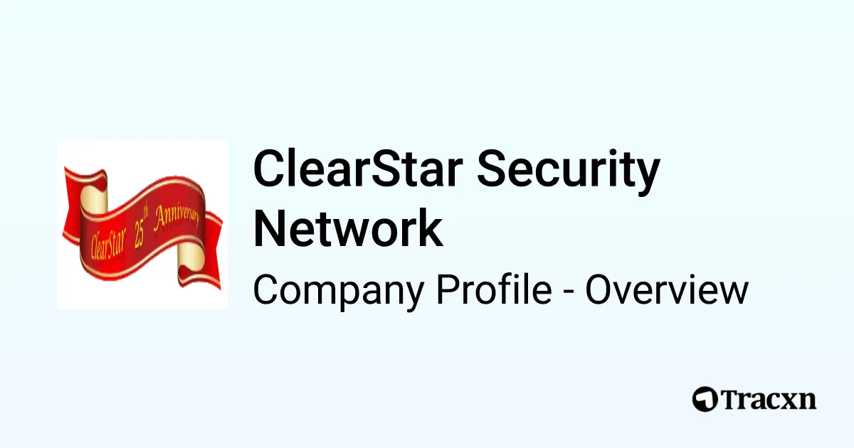 ClearStar Security Network - 2025 Company Profile & Competitors - Tracxn