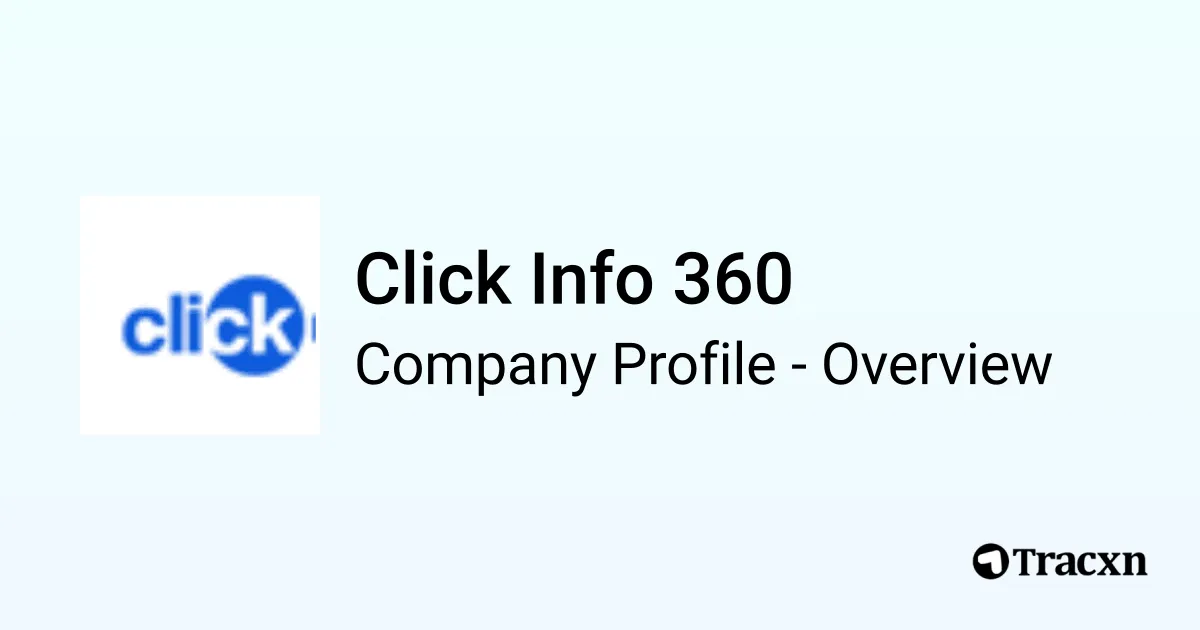 Click Info 360 - 2026 Company Profile, Team & Competitors - Tracxn