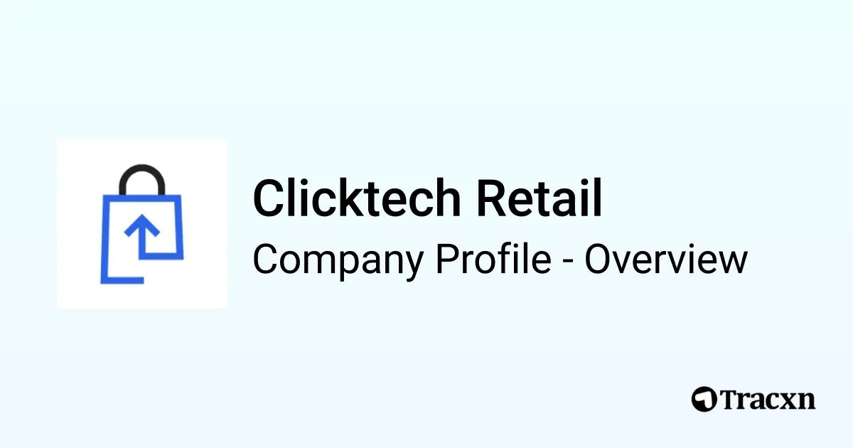 Clicktech Retail - 2026 Company Profile, Team, Competitors & Financials ...