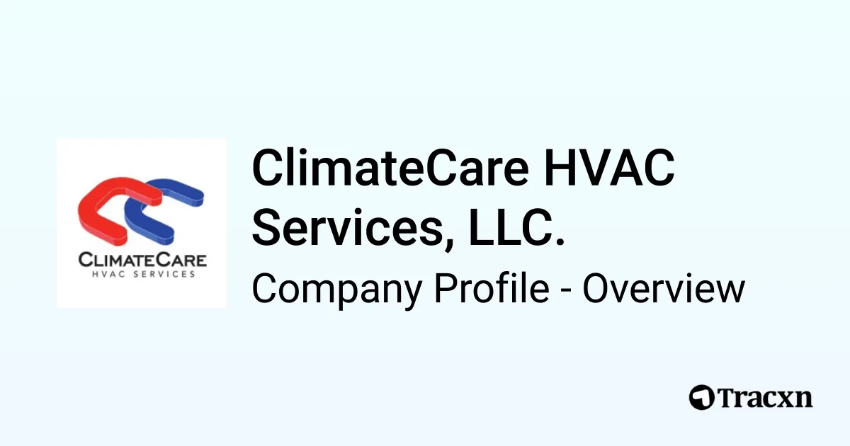 ClimateCare HVAC Services, LLC. - 2026 Company Profile - Tracxn