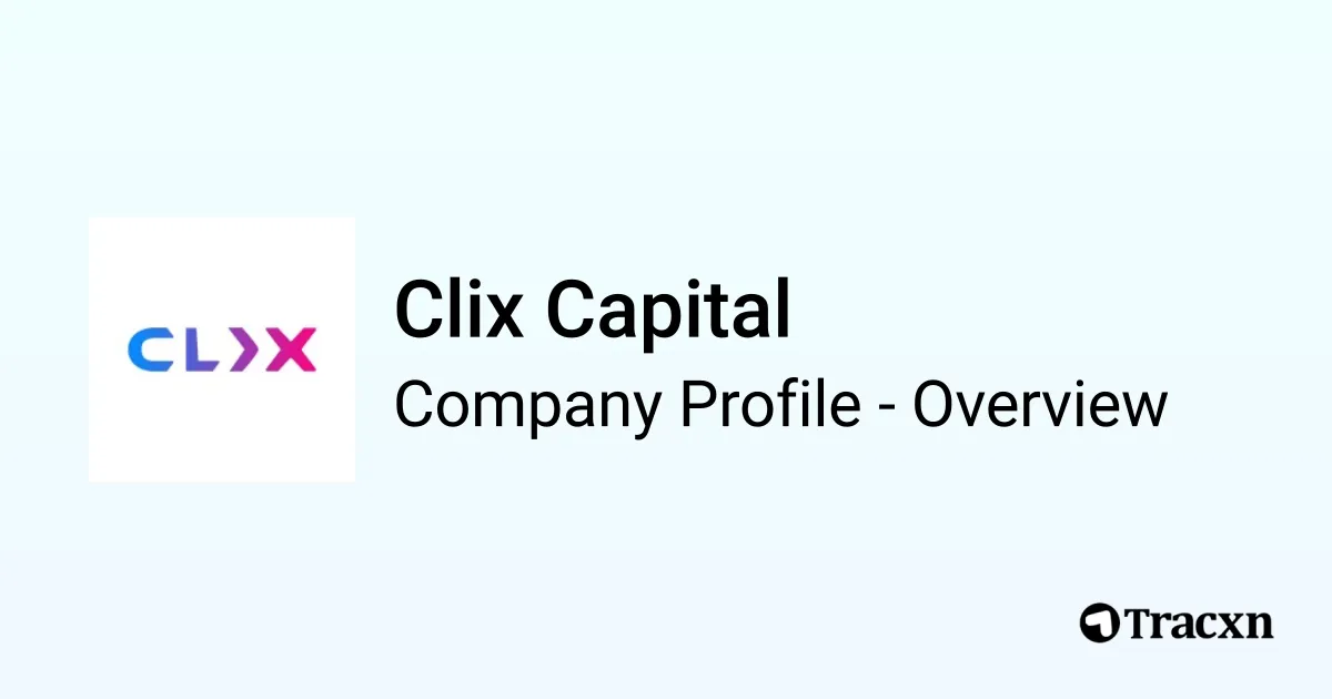 Clix Capital - 2026 Company Profile, Team, Funding, Competitors ...