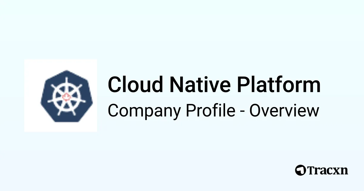 Cloud Native Platform - 2026 Company Profile & Competitors - Tracxn