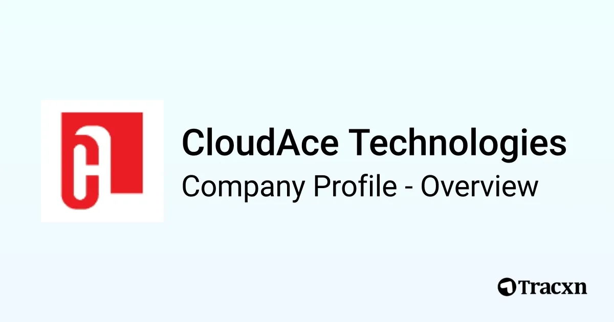 CloudAce Technologies - 2026 Company Profile & Competitors - Tracxn