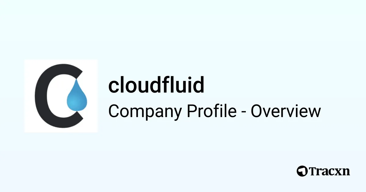 cloudfluid - 2026 Company Profile, Funding & Competitors - Tracxn
