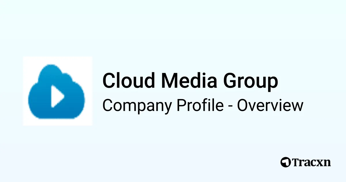 Cloud Media Group - 2026 Company Profile & Competitors - Tracxn