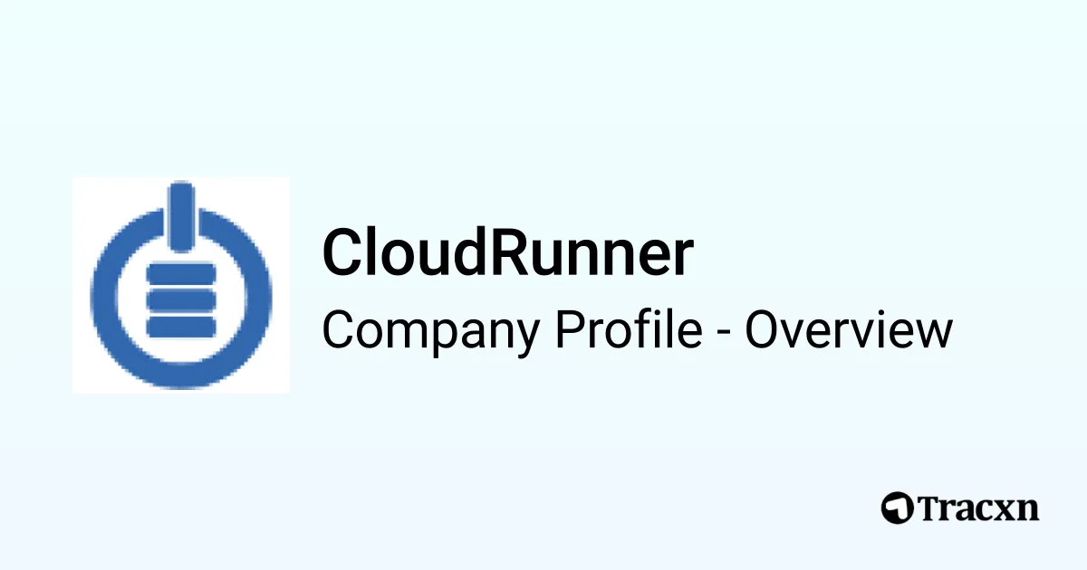 CloudRunner - 2025 Company Profile, Team, Funding & Competitors - Tracxn