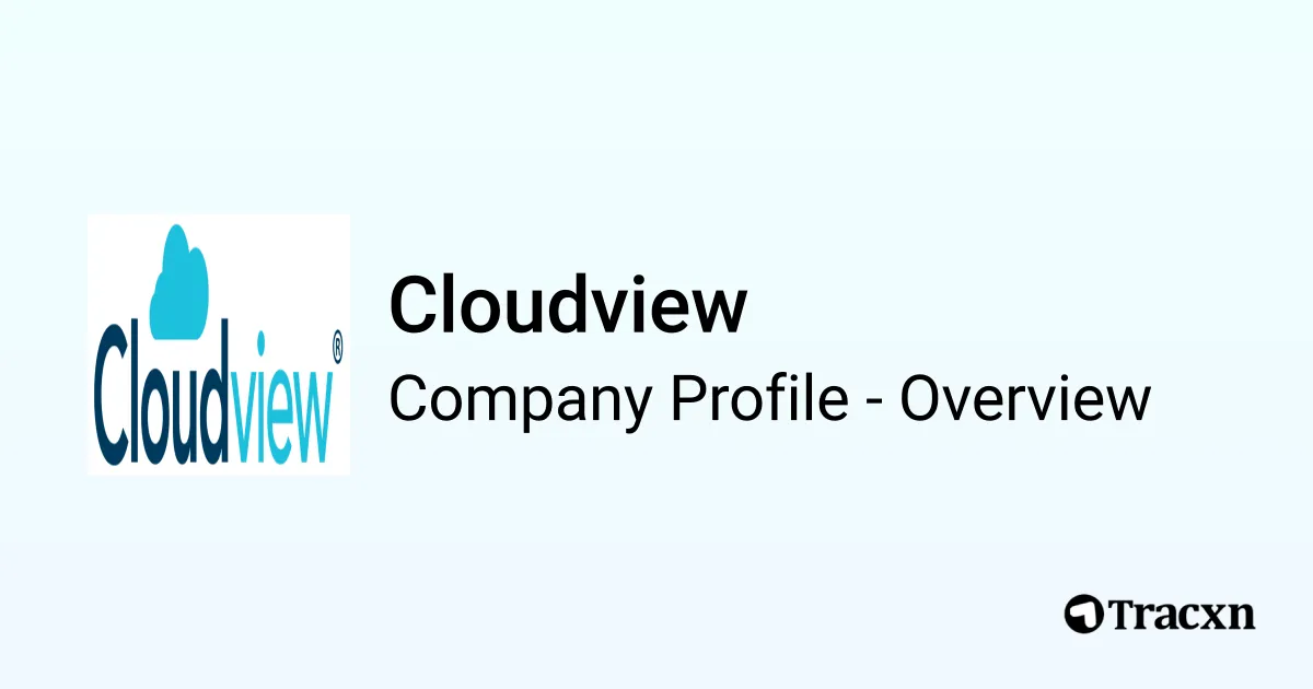 Cloudview - 2026 Company Profile, Team, Funding, Competitors ...