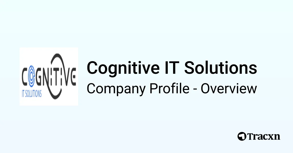 Cognitive IT Solutions - 2025 Company Profile & Competitors - Tracxn