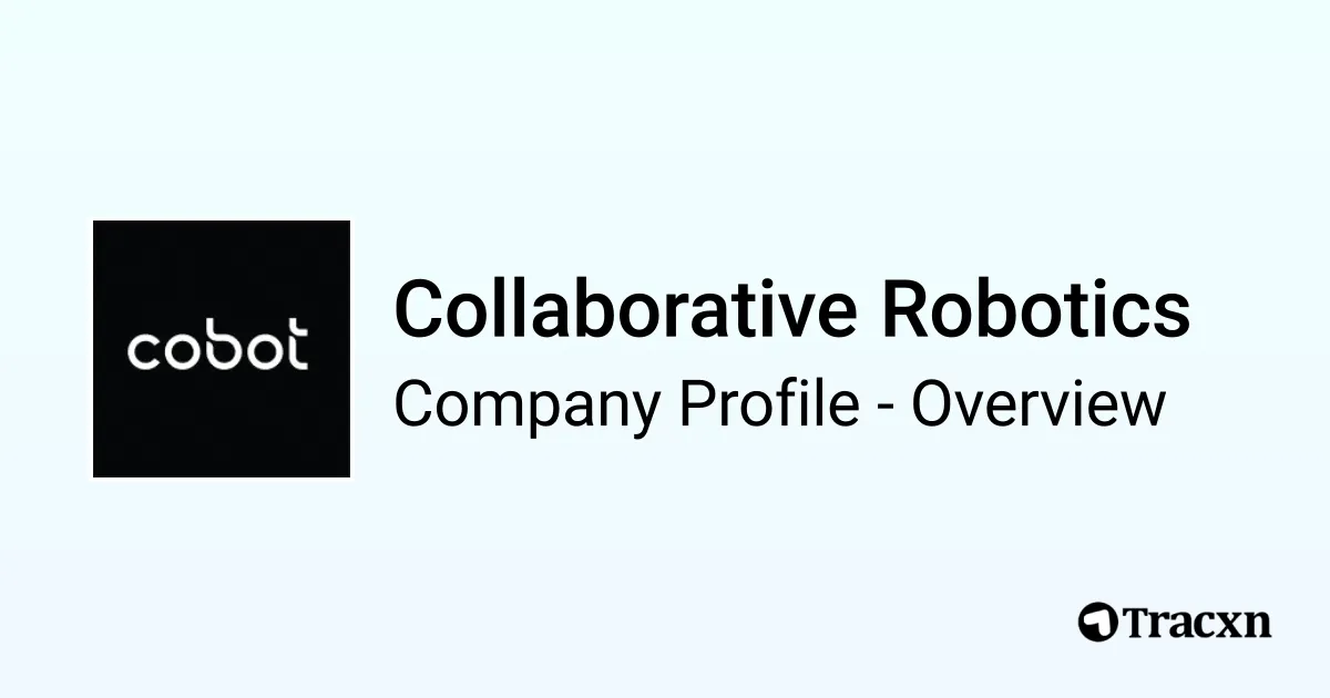 Collaborative Robotics - 2026 Company Profile, Team, Funding ...