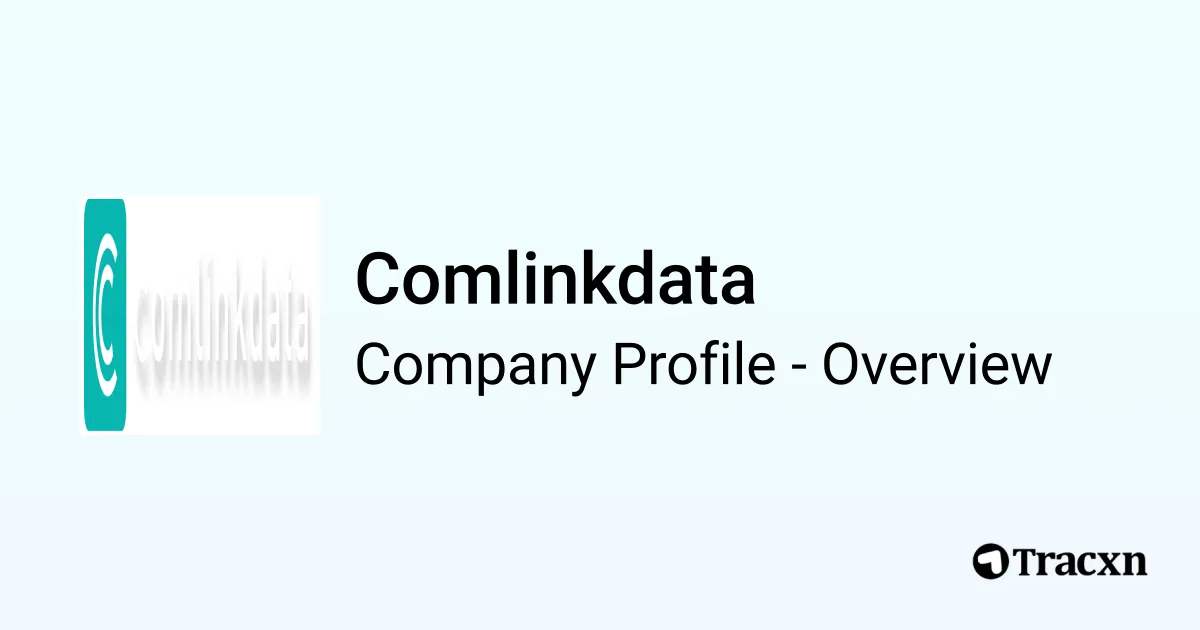 Comlinkdata - 2025 Company Profile, Team & Competitors - Tracxn