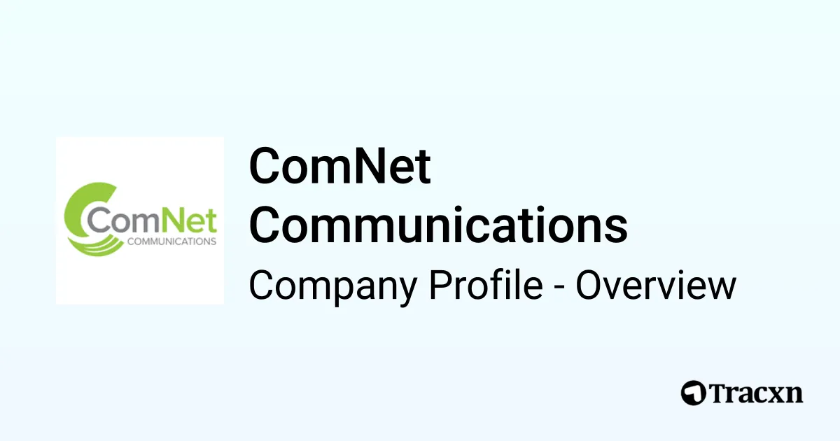 ComNet Communications - 2025 Company Profile & Competitors - Tracxn