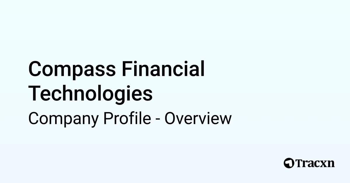 Compass Financial Technologies - 2025 Company Profile - Tracxn