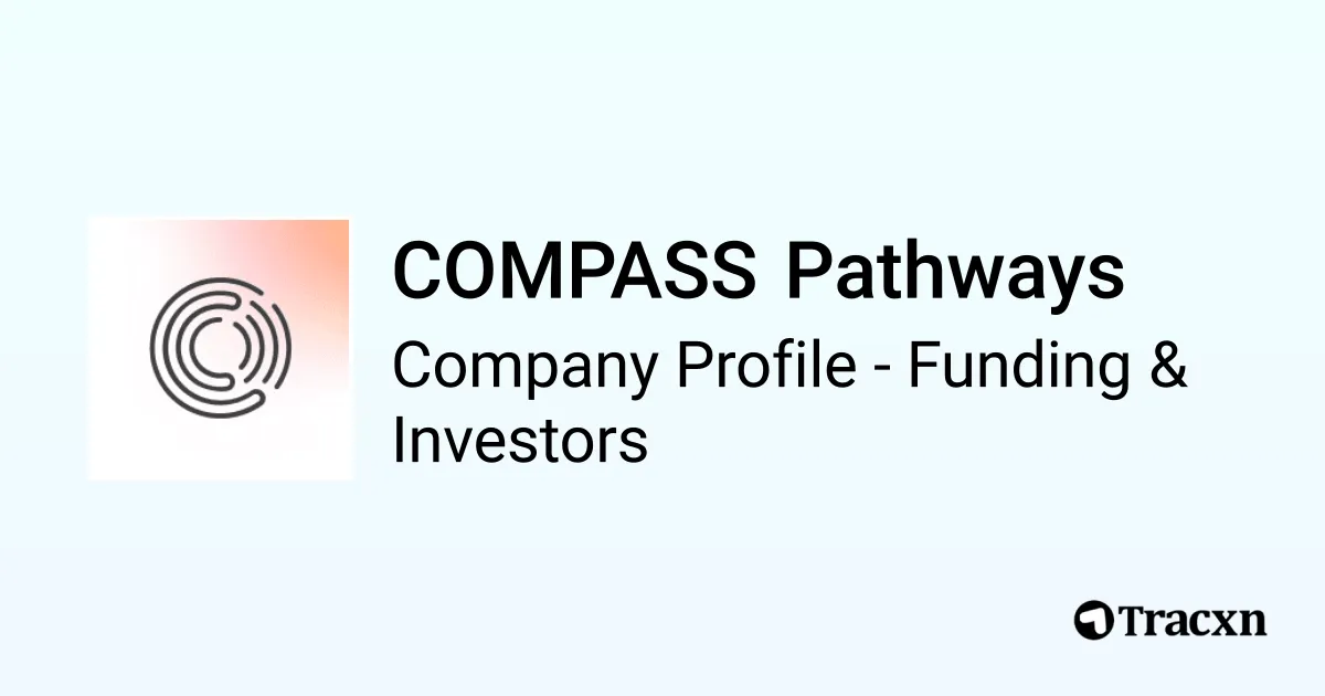 COMPASS Pathways - 2026 Funding Rounds & List of Investors - Tracxn