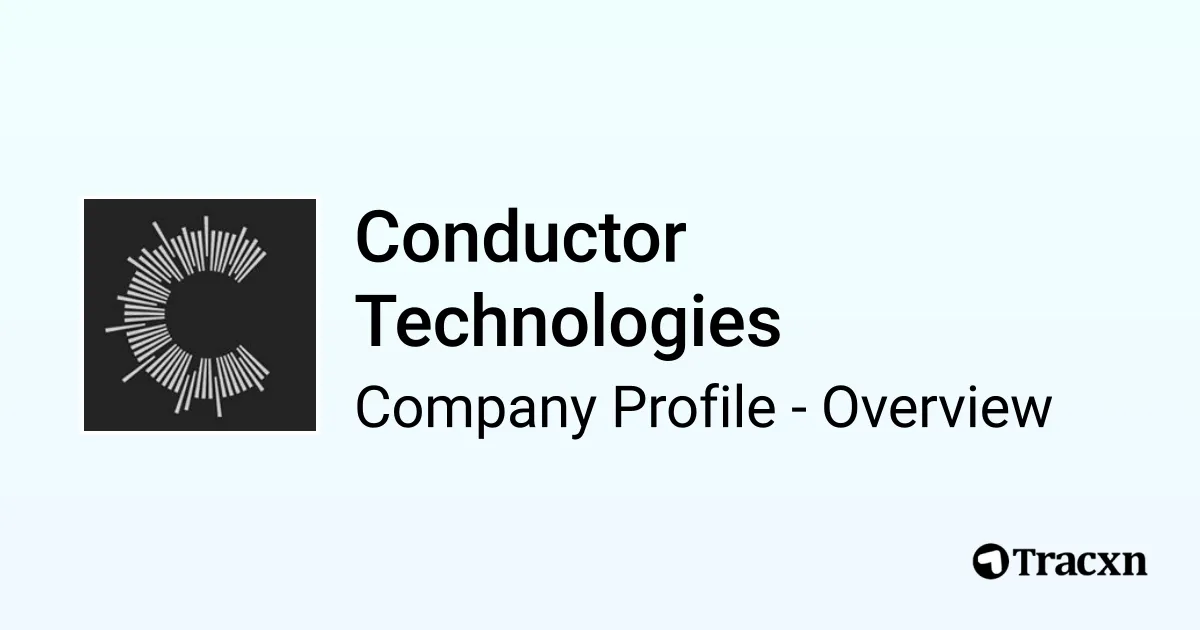 Conductor Technology Conductor Technologies - 2026 Company Profile, Team, Funding ...