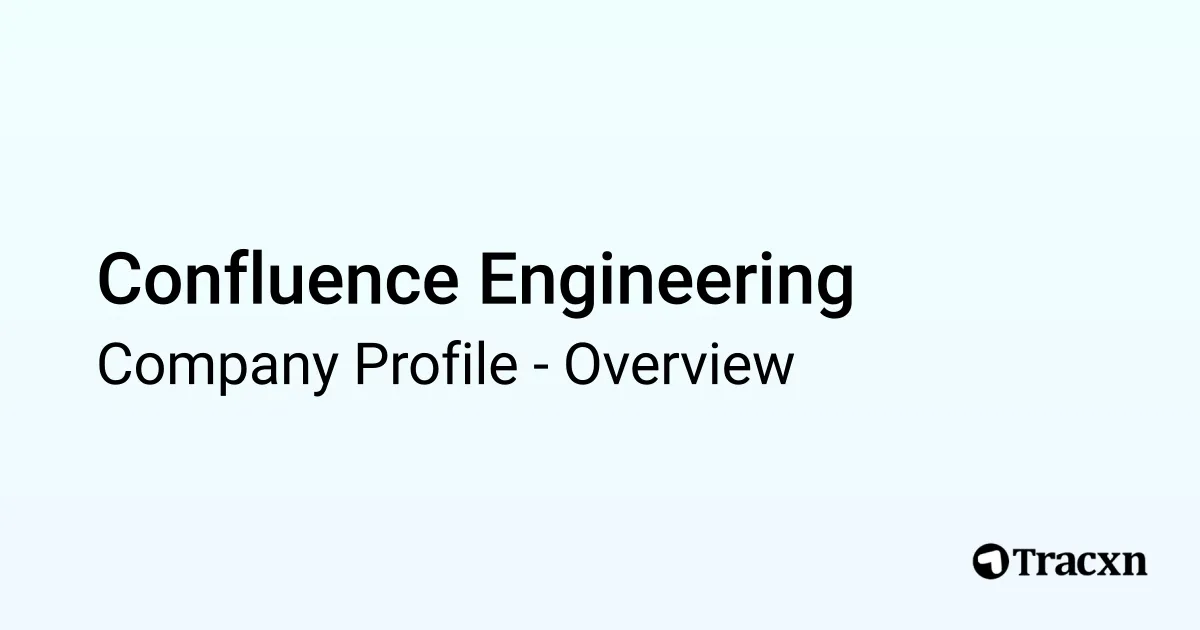 Confluence Engineering - 2026 Company Profile & Competitors - Tracxn