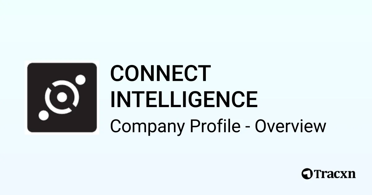CONNECT INTELLIGENCE - 2026 Company Profile & Competitors - Tracxn