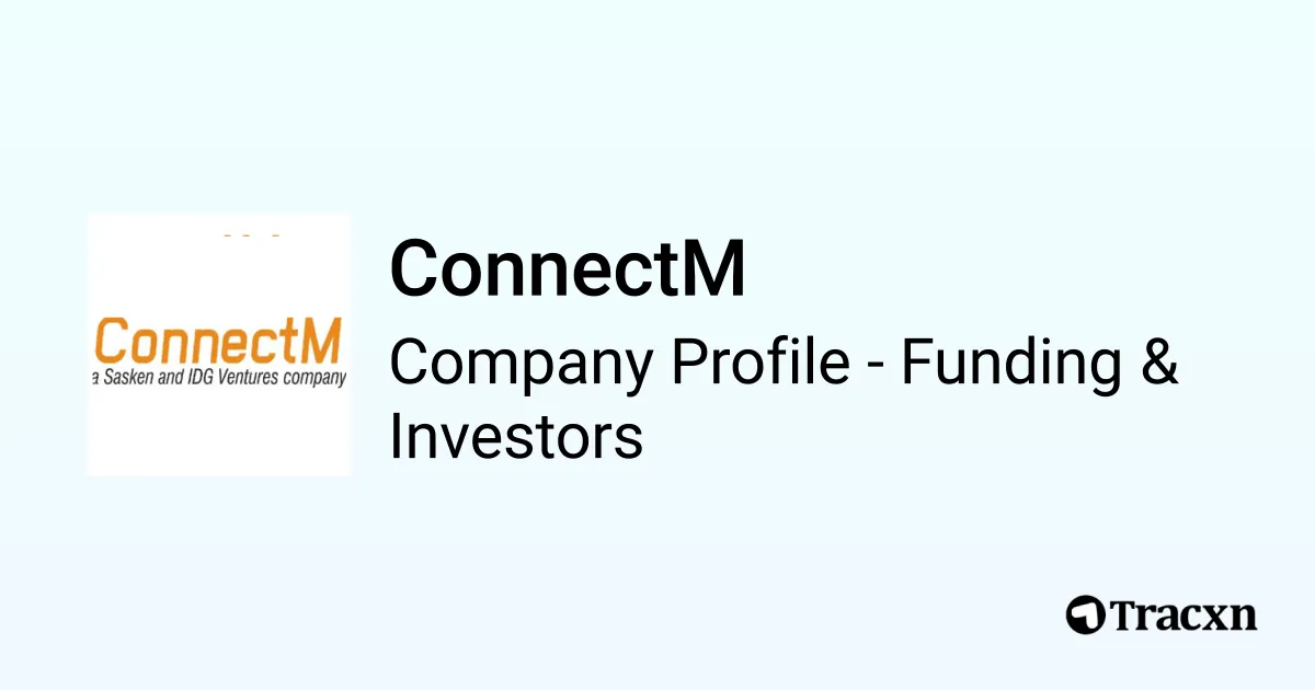 ConnectM - 2026 Funding Rounds & List of Investors - Tracxn