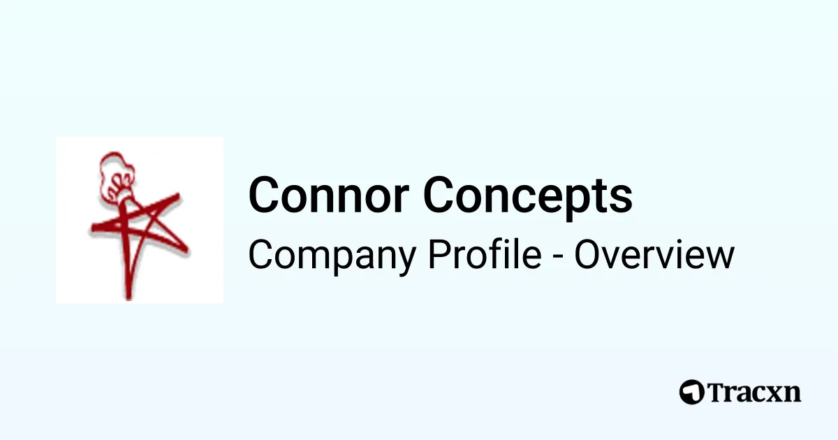 Connor Concepts - 2026 Company Profile, Funding & Competitors - Tracxn