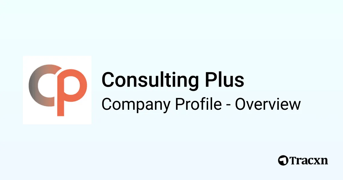 Consulting Plus - 2026 Company Profile, Competitors & Financials - Tracxn