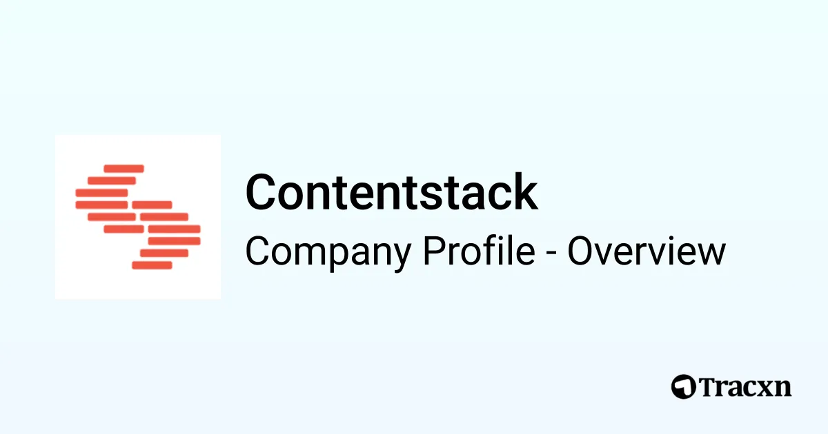 Contentstack - 2026 Company Profile, Team, Funding & Competitors - Tracxn