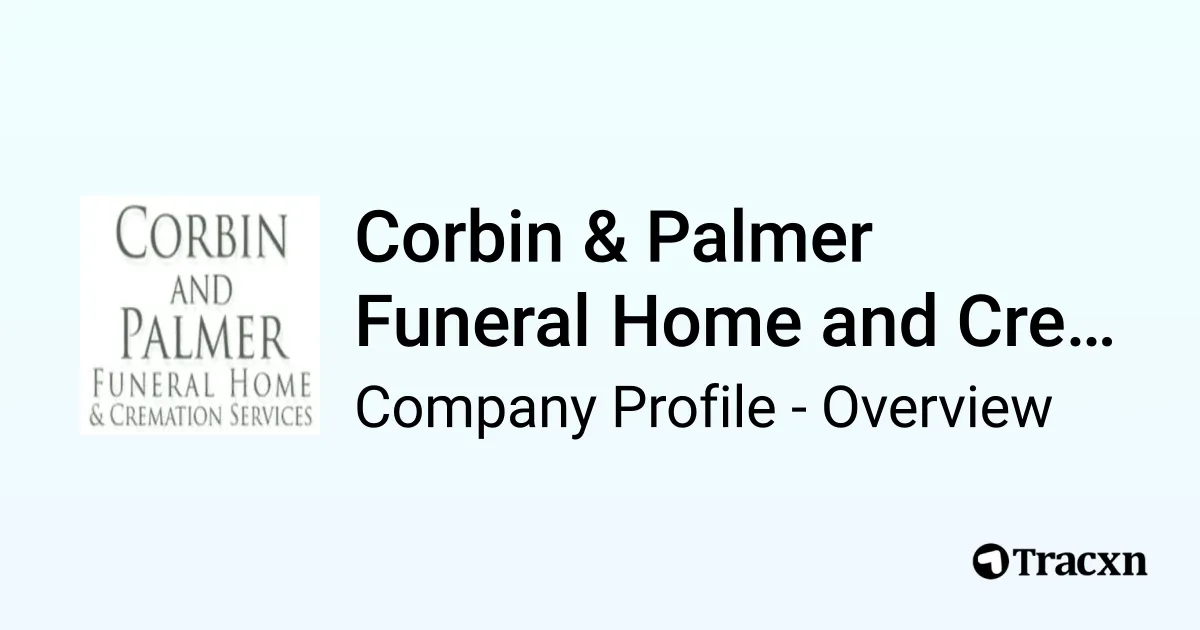 Corbin & Palmer Funeral Home and Cremation Services - 2026 Company
