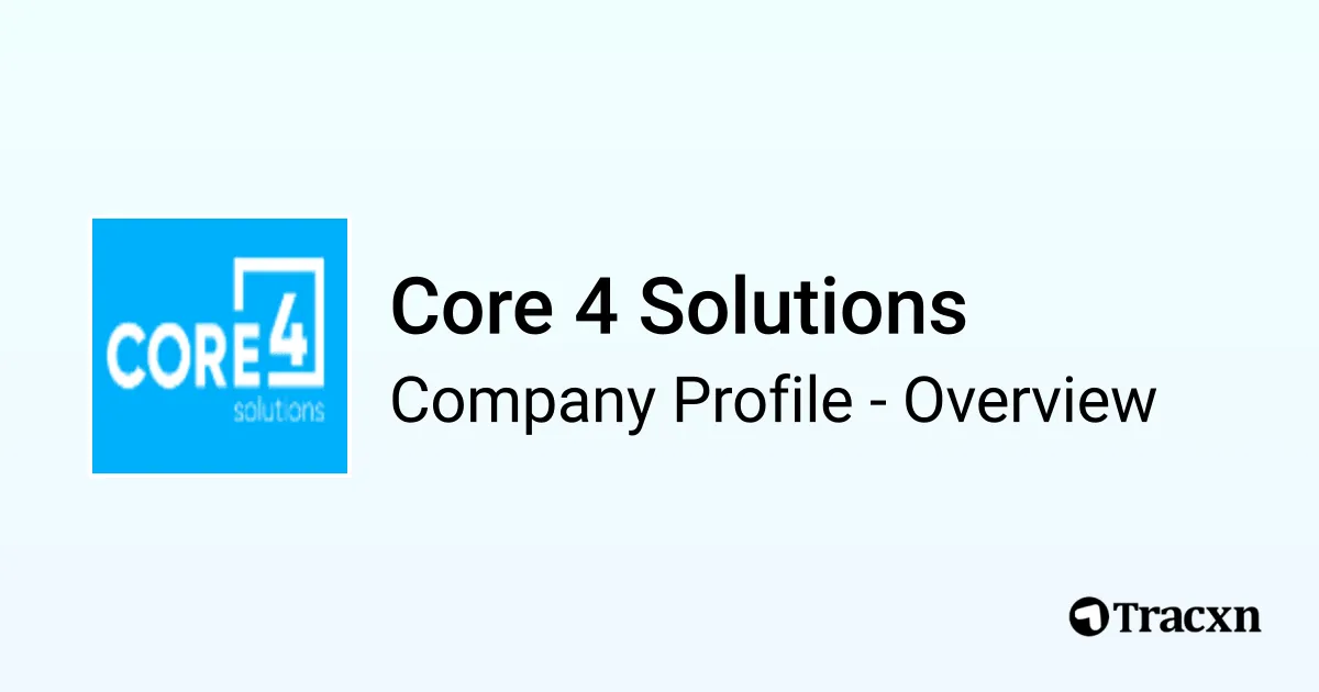 Core 4 Solutions - 2026 Company Profile, Team & Competitors - Tracxn