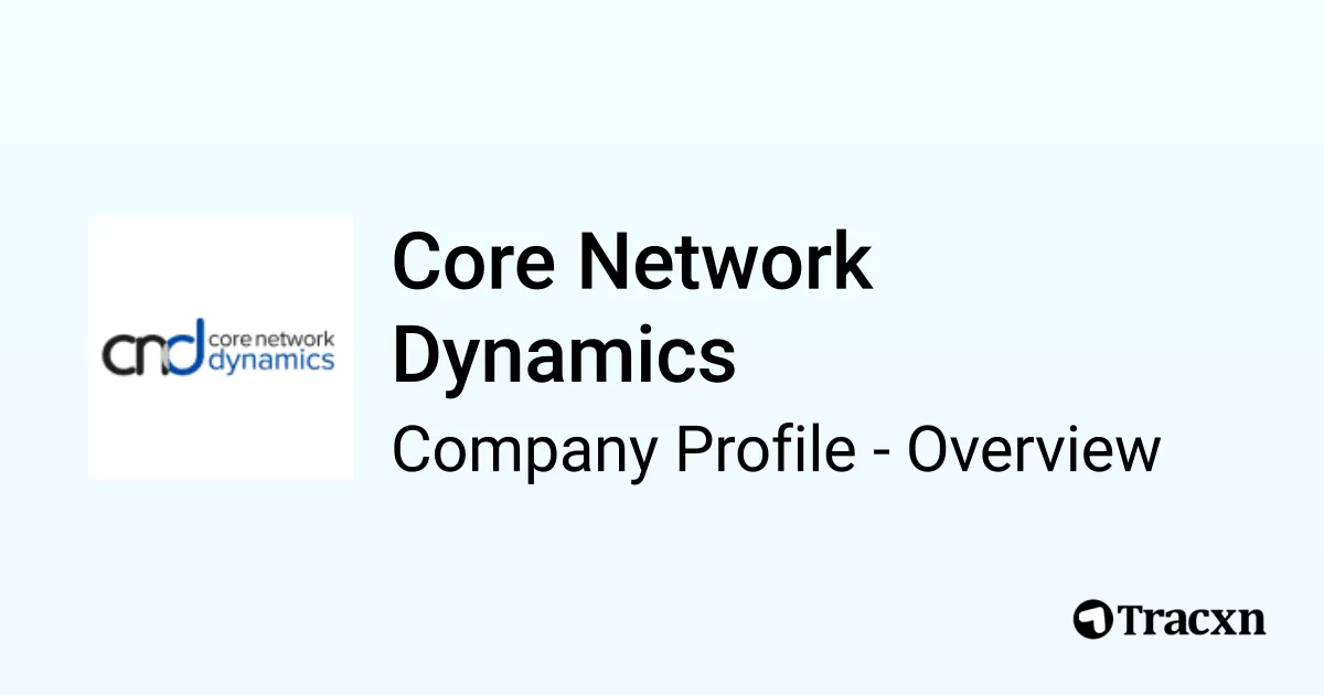 Core Network Dynamics - 2026 Company Profile, Team, Funding ...