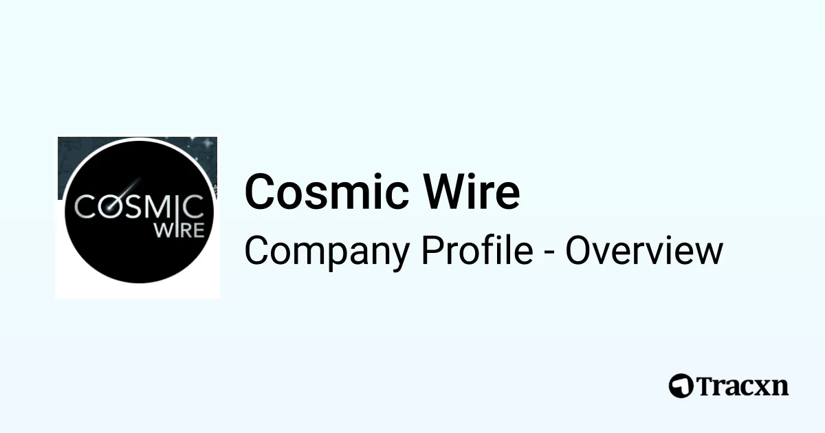 Cosmic Wire - 2026 Company Profile, Funding & Competitors - Tracxn