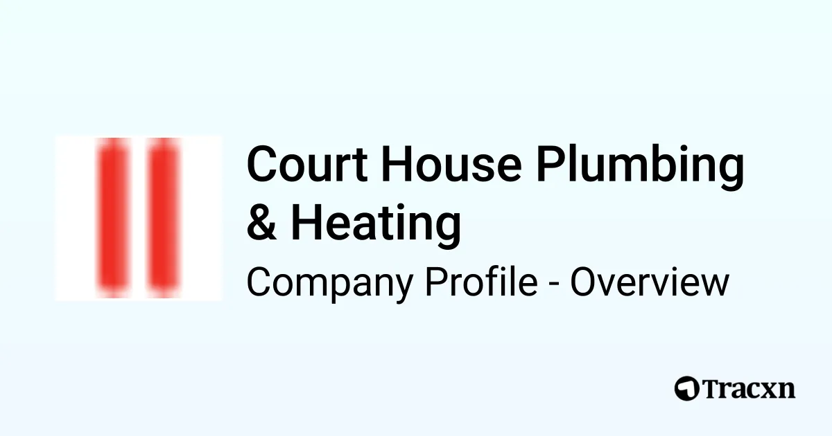 Court House Plumbing & Heating Company Profile Tracxn