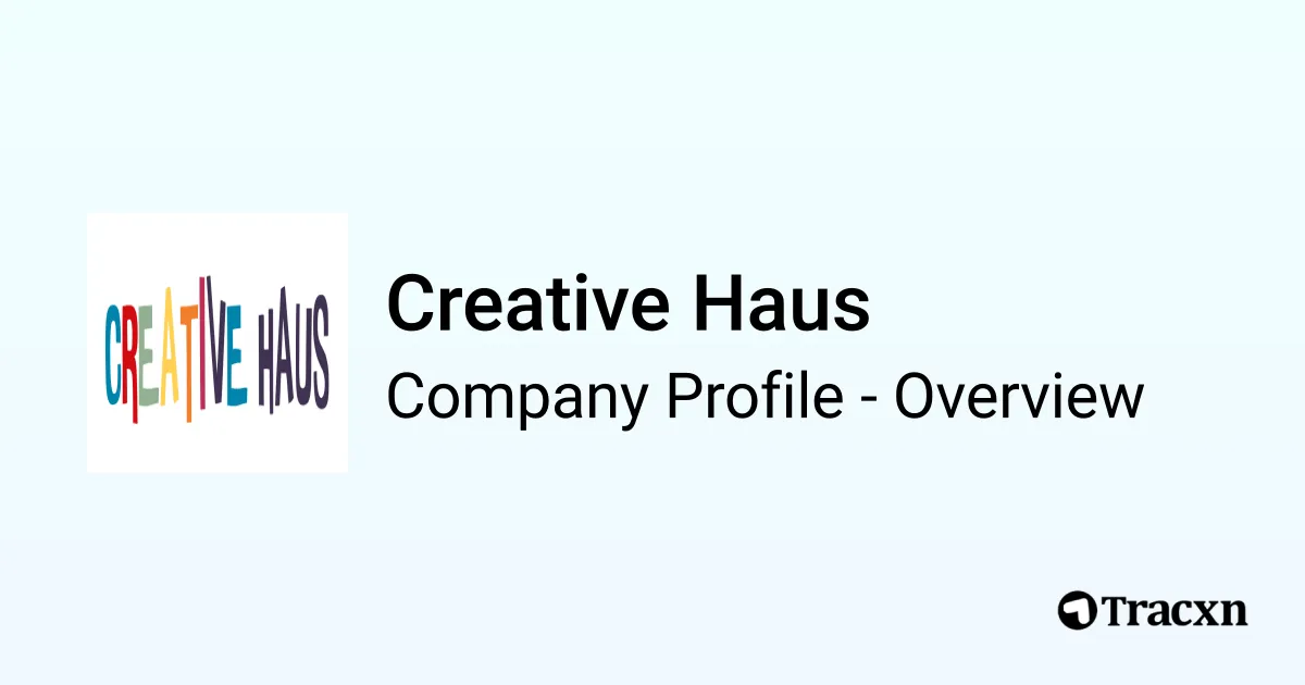 Creative Haus - 2025 Company Profile & Competitors - Tracxn