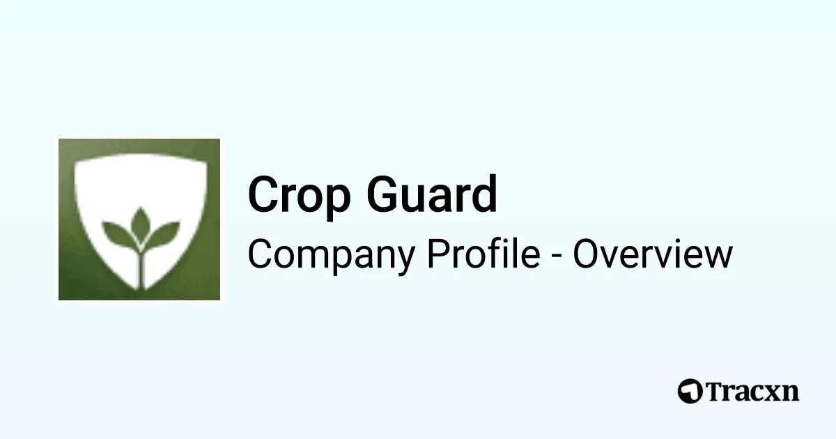 Crop Guard - 2025 Company Profile & Competitors - Tracxn