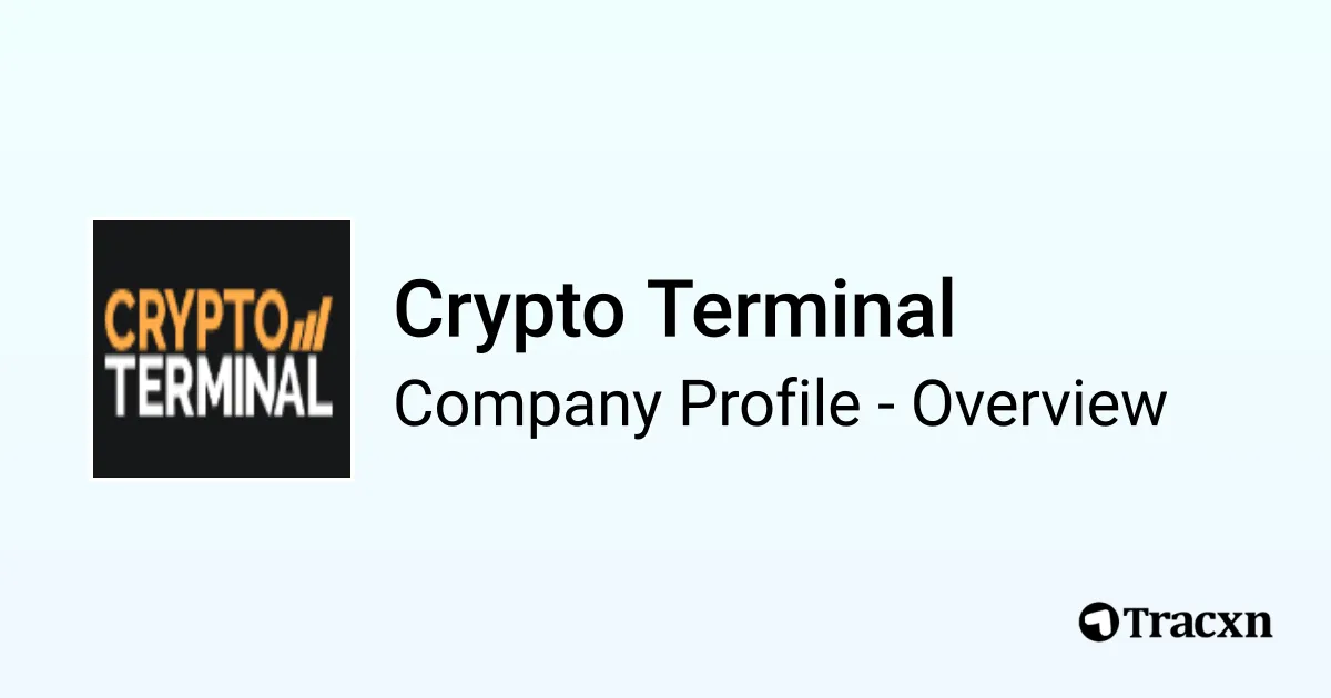 Crypto Terminal - 2025 Company Profile, Team & Competitors - Tracxn