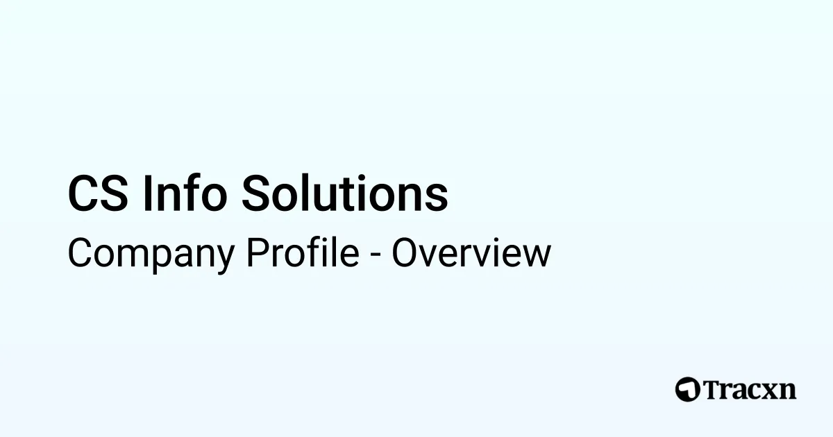 CS Info Solutions - 2026 Company Profile & Competitors - Tracxn