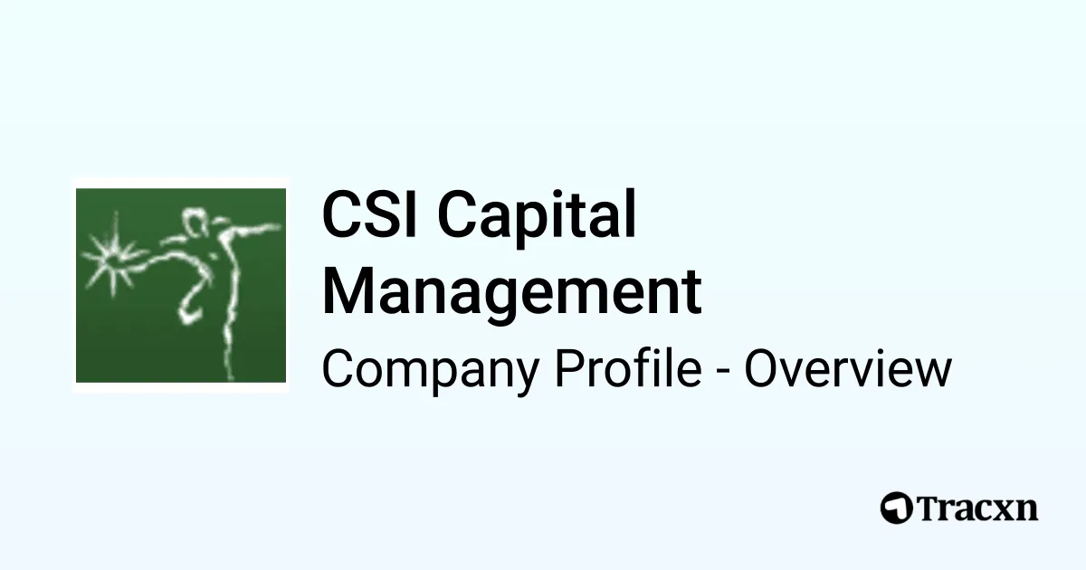 CSI Capital Management - 2026 Company Profile, Funding & Competitors ...