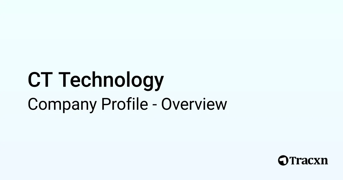 CT Technology - 2026 Company Profile & Competitors - Tracxn
