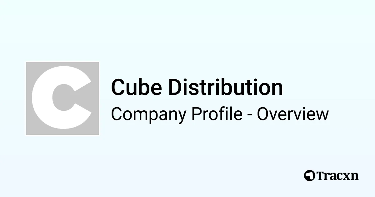 Cube Distribution - 2025 Company Profile, Team & Competitors - Tracxn