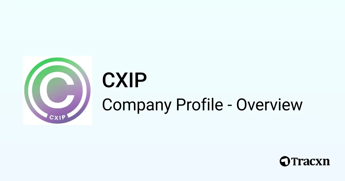 CXIP - 2026 Company Profile, Team, Funding & Competitors - Tracxn