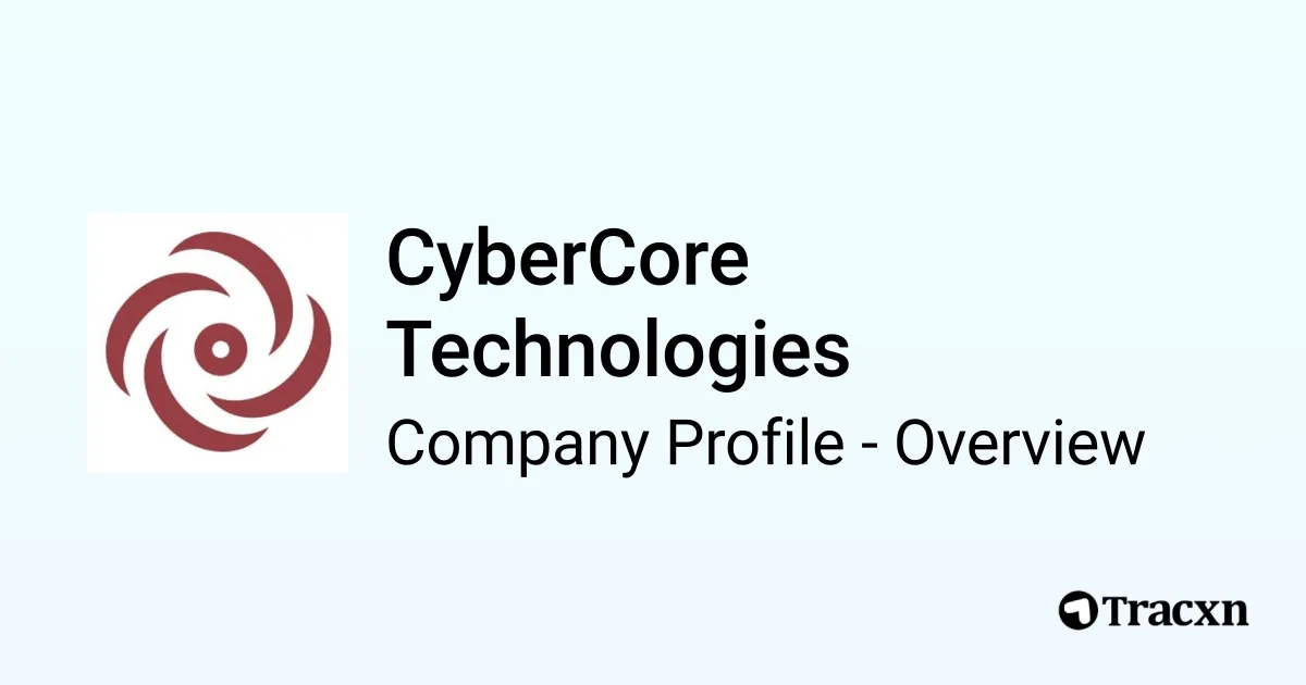 CyberCore Technologies - 2026 Company Profile, Team, Funding ...