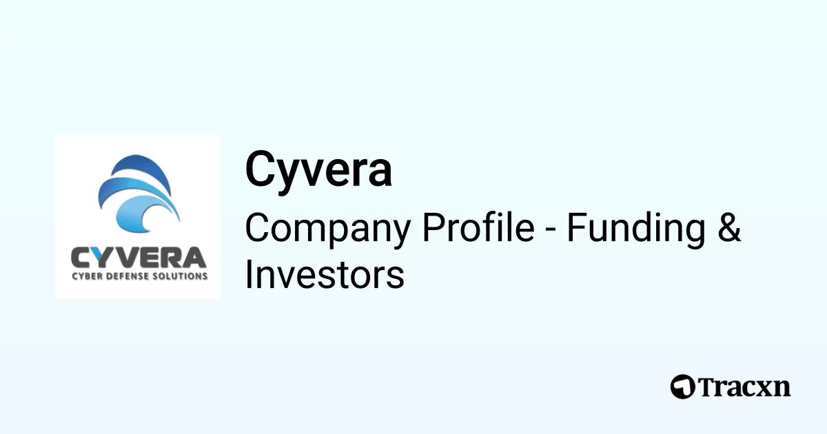Cyvera Cyvera - 2025 Funding Rounds & List of Investors - Tracxn
