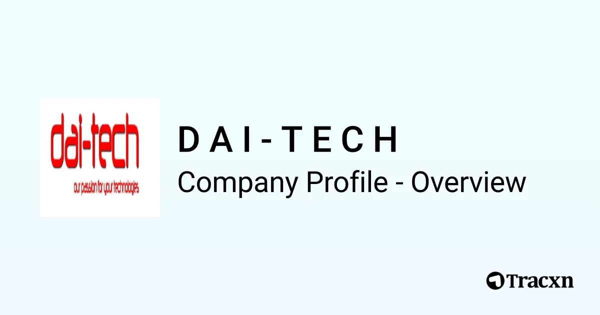 D A I - T E C H - 2026 Company Profile & Competitors - Tracxn