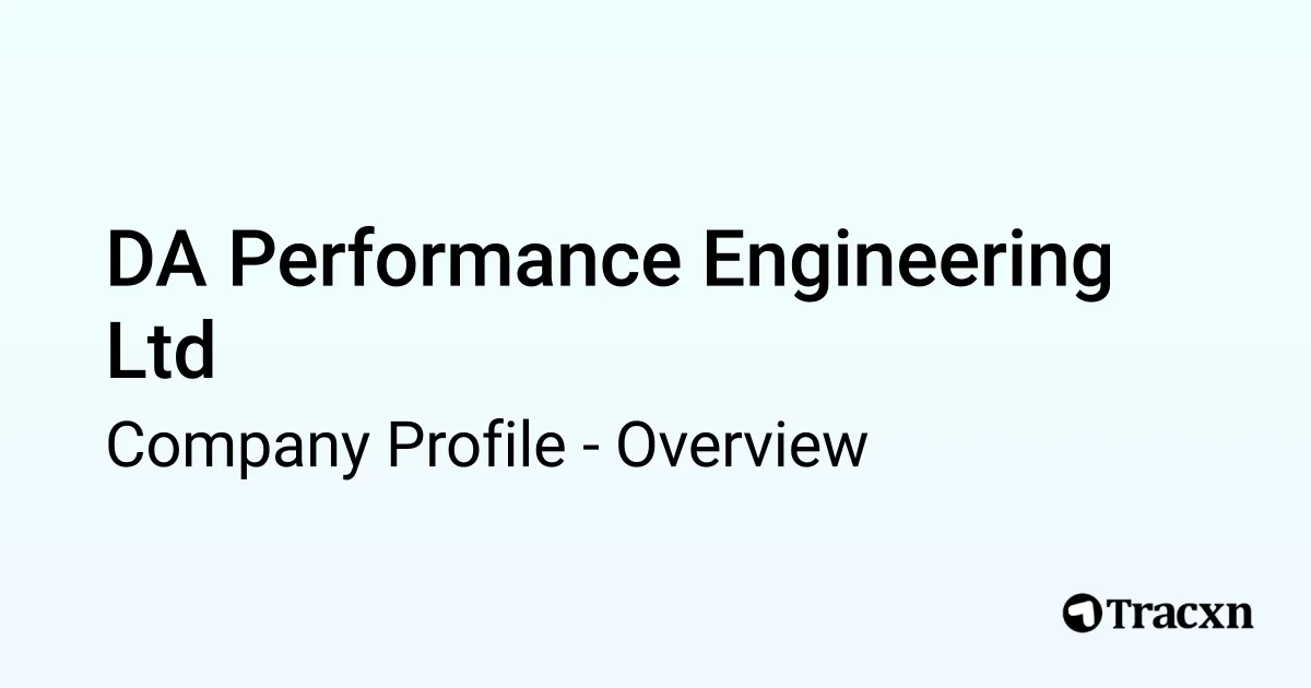 DA Performance Engineering Ltd - 2025 Company Profile & Competitors ...