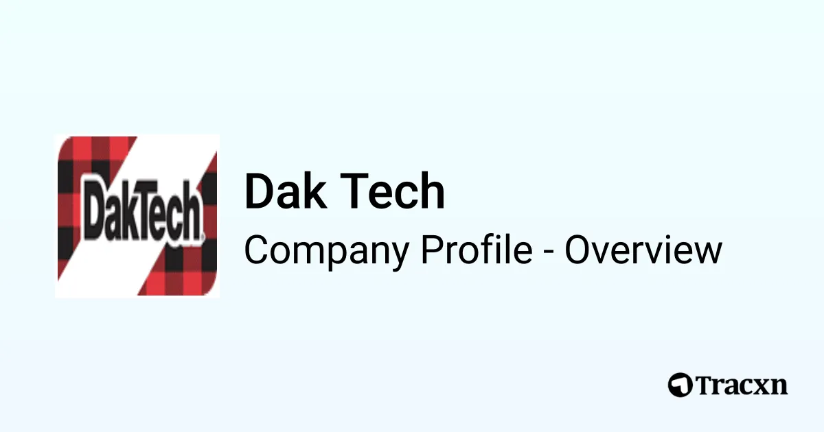 Dak Tech - 2026 Company Profile & Competitors - Tracxn